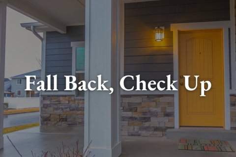 Fall Back, Check Up: Home Safety Tasks for the End of Daylight Saving Time
