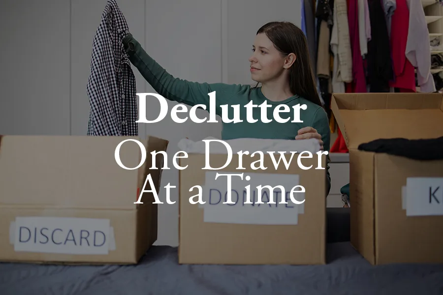 One Drawer at a Time: A Summer Declutter Worth Doing